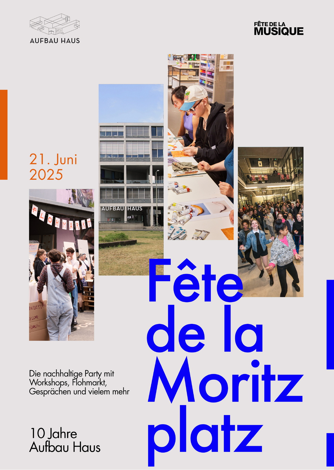 Event-Plakat, im Hintergrund vier angeschnittene Fotos mit Flohmarkt, dem Aufbau Haus, einer Workshop- und einer Party Szene, vorne große blaue Lettern Fête de la Moritzplatz