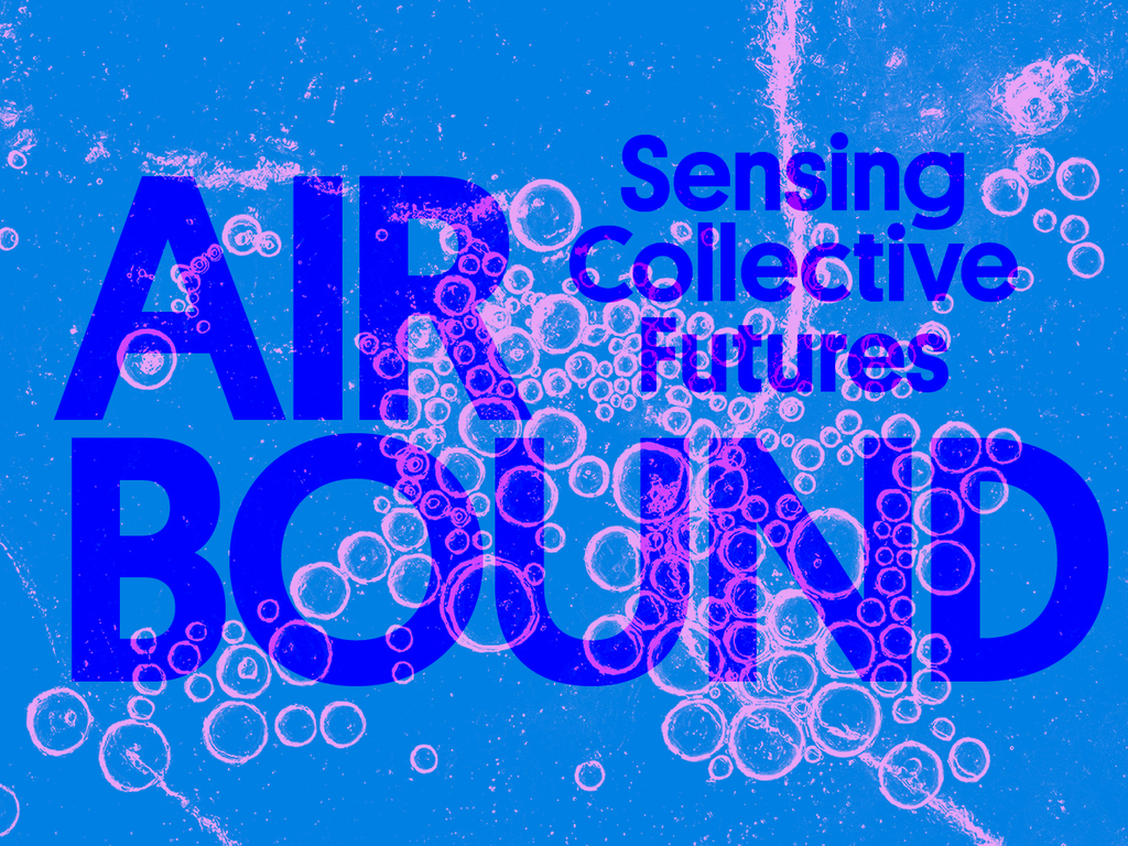 blaue Grafik mit Blasen und großen Lettern AIRBOUND und kleiner Sensing Collective Futures