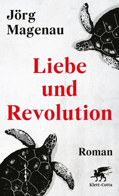 weißes Buchcover, in der linken unteren und rechten oberen Ecke jeweils eine Schildkröte, die in Richtung des mittig stehenden Textes schaut: Liebe und Revolution